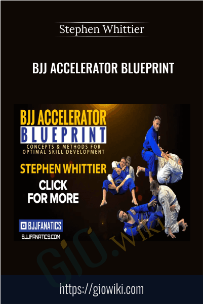 BJJ Accelerator Blueprint - Stephen Whittier