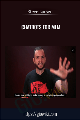 ChatBots For MLM – Steve Larsen