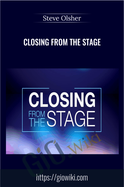 Closing From the Stage – Steve Olsher