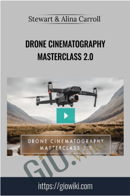 Drone Cinematography Masterclass 2.0 – Stewart & Alina Carroll