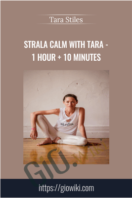 Strala CALM with Tara - 1 Hour + 10 Minutes - Tara Stiles