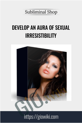 Develop An Aura Of Sexual Irresistibility – Subliminal Shop