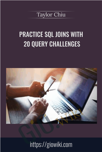 Practice SQL JOINS with 20 Query Challenges - Taylor Chiu