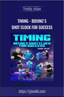 Timing - Boxing's Shot Clock For Success - Teddy Atlas