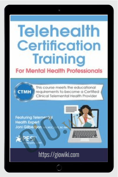 Telehealth Certification Training for Mental Health Professionals - Joni Gilbertson