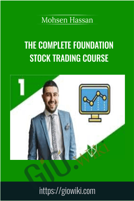 The Complete Foundation Stock Trading Course - Mohsen Hassan
