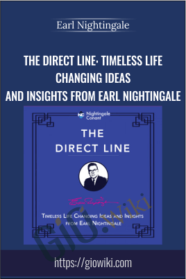 The Direct Line: Timeless Life Changing Ideas and Insights - Earl Nightingale