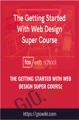 The Getting Started With Web Design Super Course - Fox Web School