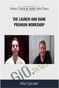 The Launch and Rank Premium Workshop – Matt Clark & Mike McClary