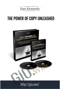 The Power of Copy Unleashed – Dan Kennedy