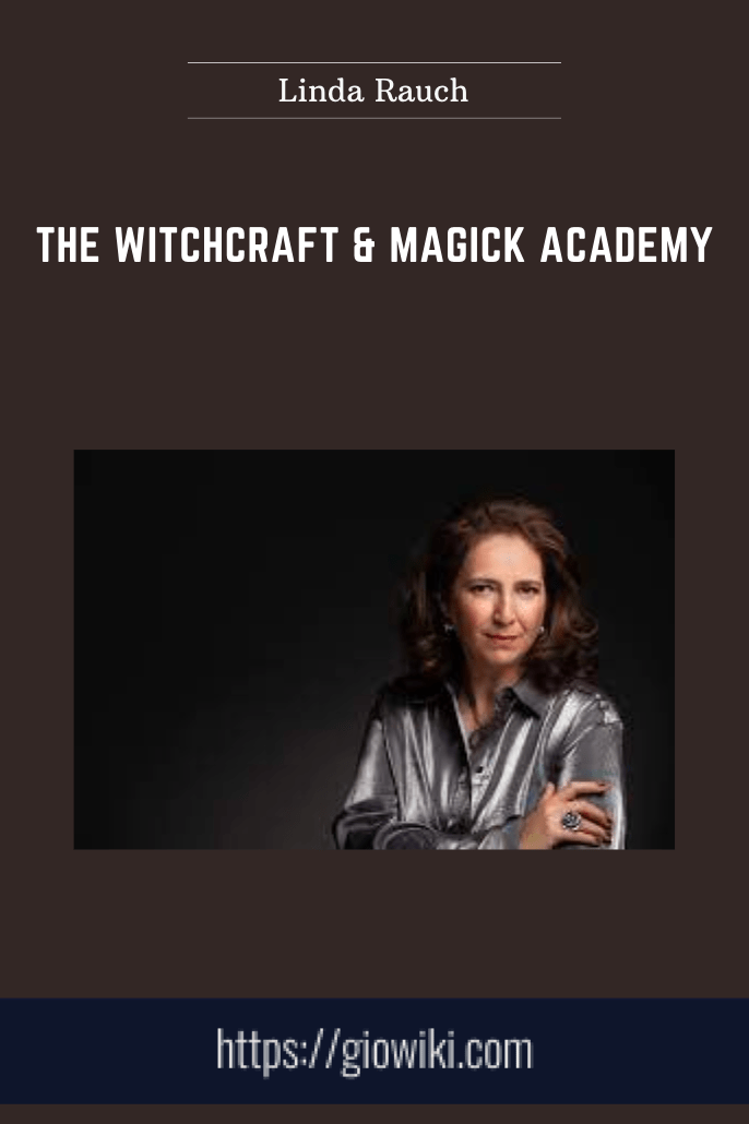 The Witchcraft & Magick Academy - Linda Rauch