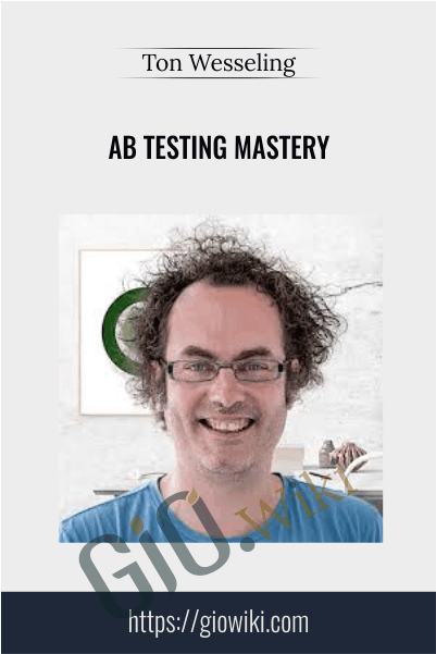 AB testing mastery - Ton Wesseling