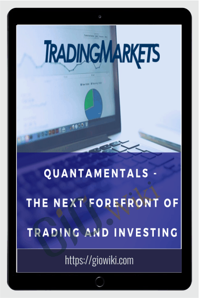Quantamentals – The Next Great Forefront Of Trading and Investing – Tradingmarkets