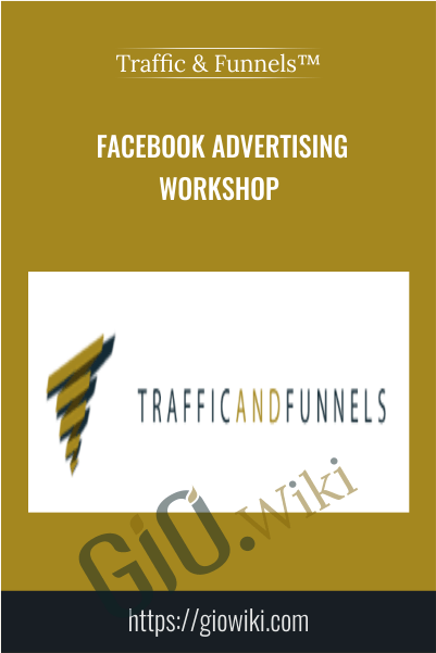 Facebook Advertising Workshop – Traffic & Funnels™