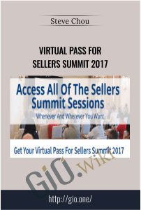 Virtual Pass For Sellers Summit 2017 – Steve Chou
