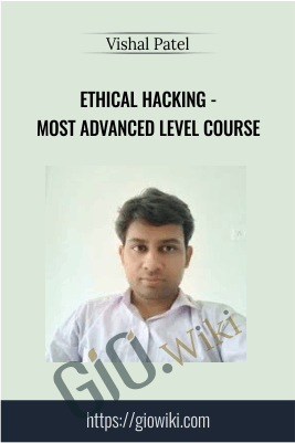 Ethical Hacking - Most Advanced Level Course - Vishal Patel