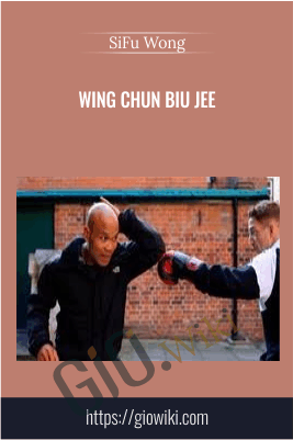 Wing Chun Biu Jee - SiFu Wong