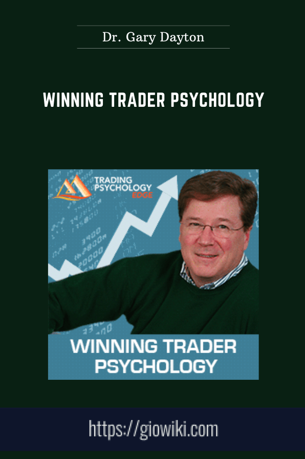 Winning Trader Psychology - Dr. Gary Dayton