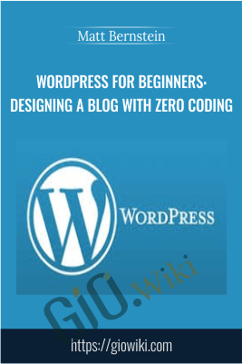 WordPress for Beginners: Designing a Blog with Zero Coding - Matt Bernstein
