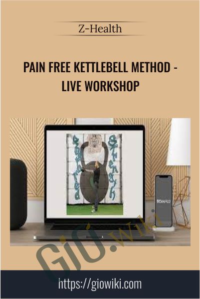 Pain Free Kettlebell Method - Live Workshop - Z-Health