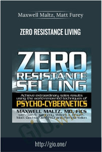 Zero Resistance Living – Maxwell Maltz, Matt Furey