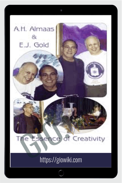 The Essence of Creativity - AH Almaas & EJ Gold