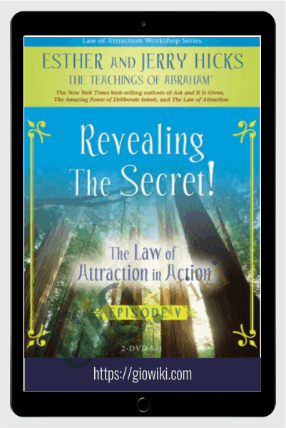Revealing The Secret! Law Of Attraction In Action Episode 5 - Abraham Hicks