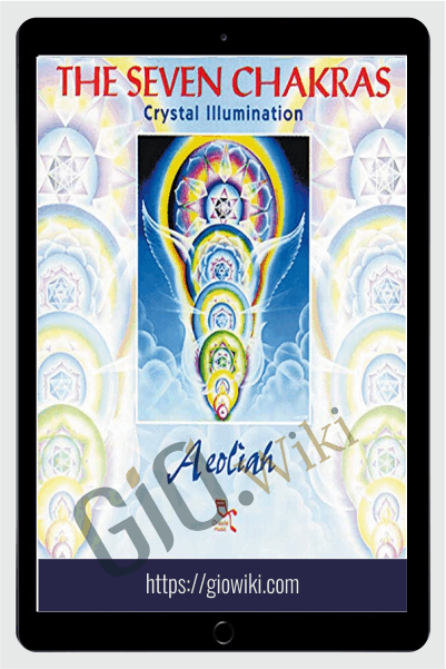 The Seven Chakras Crystal Illumination - Aeoliah