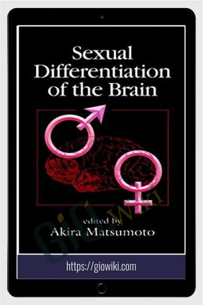 Sexual Differentiation of the Brain - Akira Matsumoto