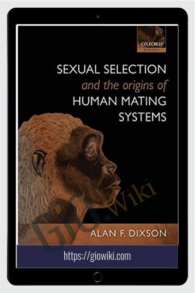 Sexual Selection and the Origins of Human Mating Systems - Alan Dixson