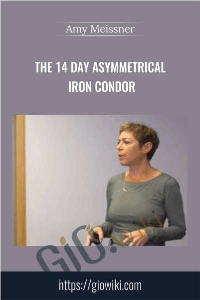 SMB - The 14 Day Asymmetrical Iron Condor – Amy Meissner