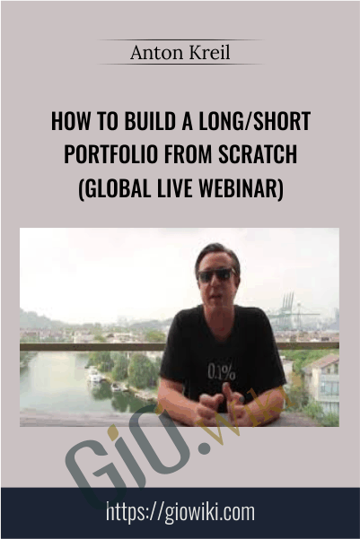 How to Build a Long/Short Portfolio from Scratch (GLOBAL LIVE WEBINAR) – Anton Kreil