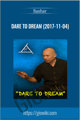 Dare to Dream (2017-11-04) - Bashar