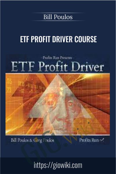 ETF Profit Driver Course – Bill Poulos