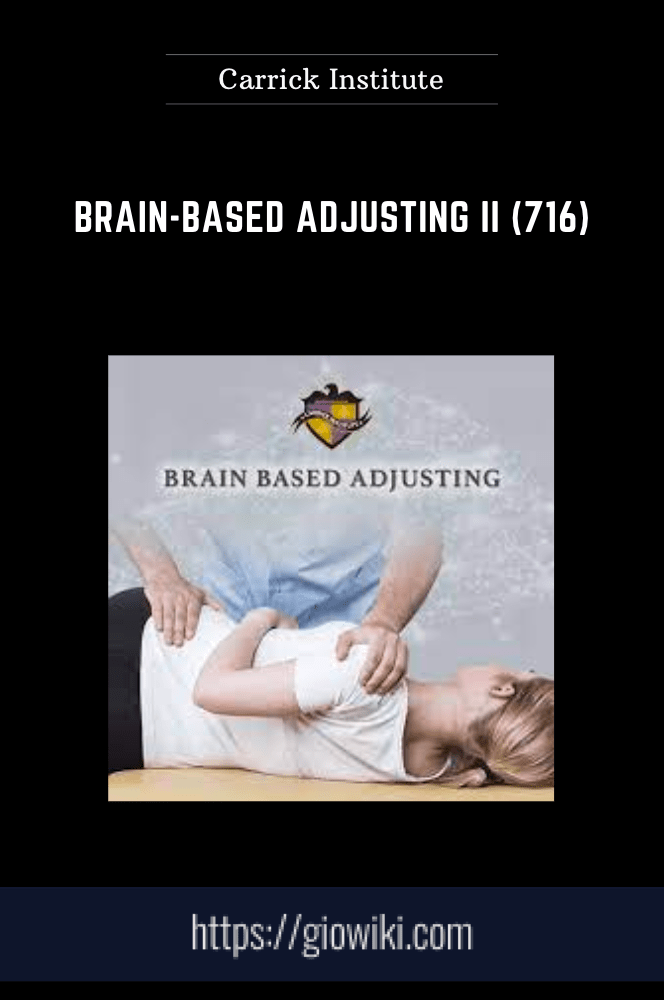 Brain-Based Adjusting II (716) - Carrick Institute