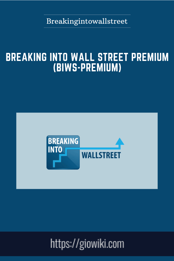 Breaking Into Wall Street Premium (BIWS-Premium) - Breakingintowallstreet