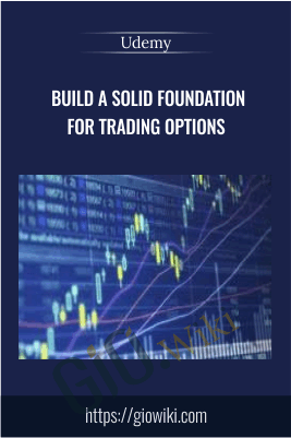 Build A Solid Foundation For Trading Options - Udemy