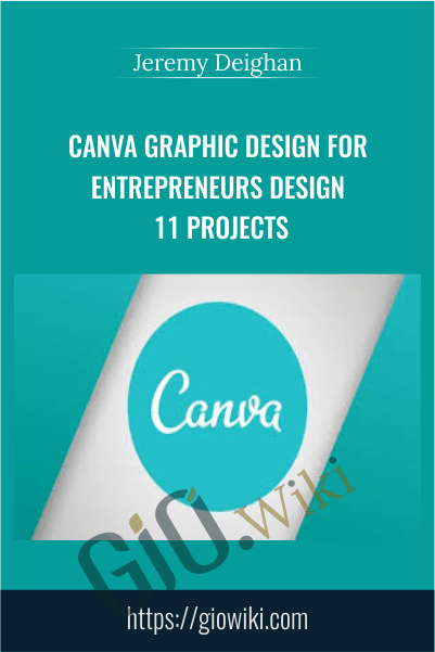 Canva Graphic Design for Entrepreneurs Design 11 Projects - Jeremy Deighan