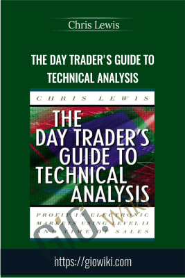 The Day Trader's Guide to Technical Analysis - Chris Lewis