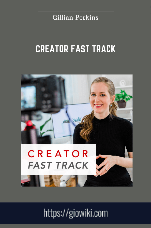 Creator Fast Track - Gillian Perkins