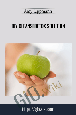 DIY CleanseDetox Solution - Amy Lippmann