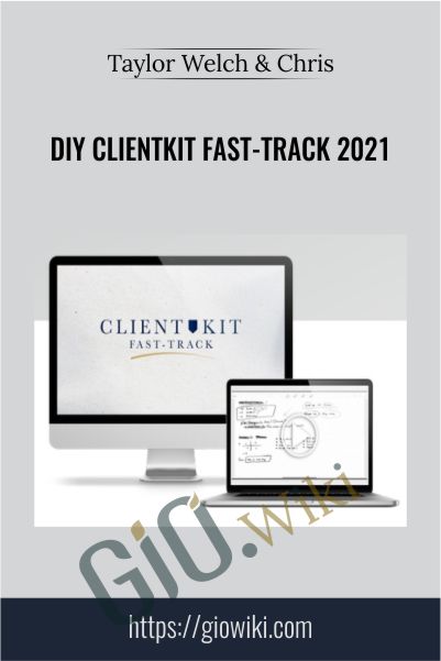 DIY ClientKit Fast-Track 2021 - Taylor Welch and Chris
