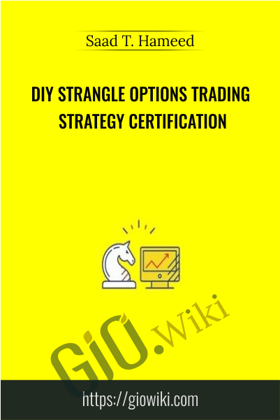 DIY Strangle Options Trading Strategy Certification - Saad T. Hameed