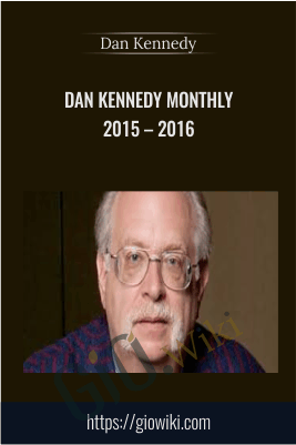 Dan Kennedy Monthly 2015 – 2016