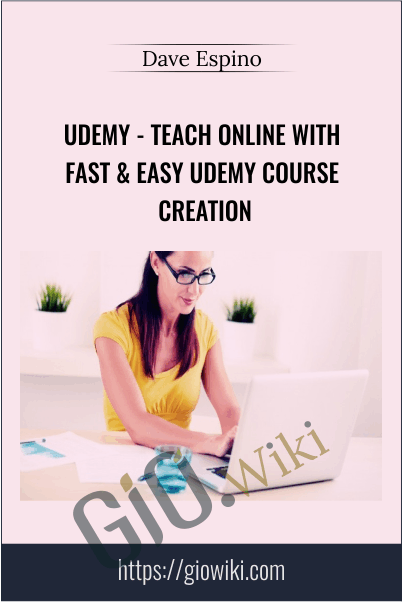Udemy - Teach Online With Fast & Easy Udemy Course Creation – Dave Espino