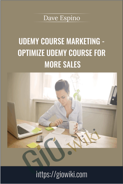 Udemy Course Marketing -Optimize Udemy Course For More Sales – Dave Espino