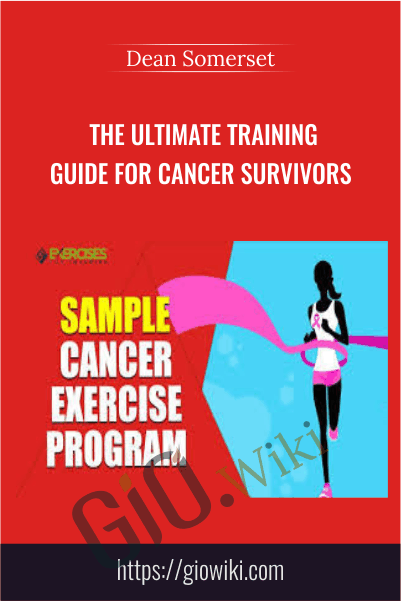 The Ultimate Training Guide for Cancer Survivors - Dean Somerset
