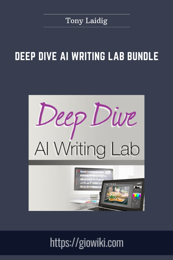 Deep Dive AI Writing Lab Bundle - Tony Laidig