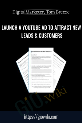 Launch a Youtube Ad to Attract New Leads & Customers - DigitalMarketer, Tom Breeze