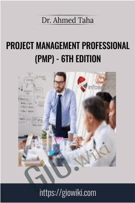 Project Management Professional (PMP) - 6th Edition - Dr. Ahmed Taha